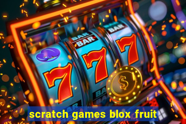 scratch games blox fruit